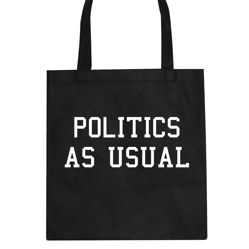 Politics As Usual Tote Bag