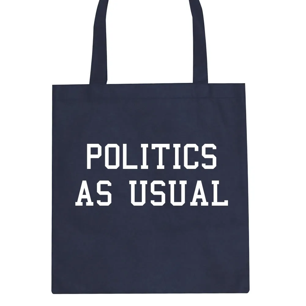 Politics As Usual Tote Bag