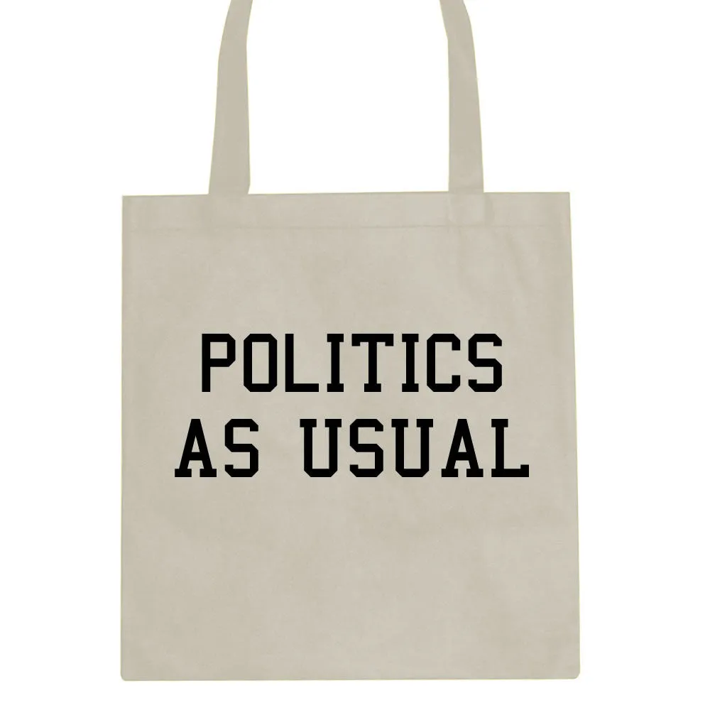 Politics As Usual Tote Bag